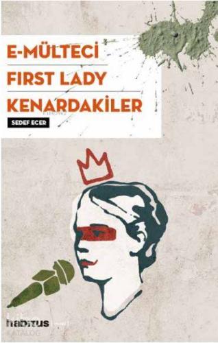 3 Oyun Bir Arada; E-Mülteci - First Lady - Kenardakiler