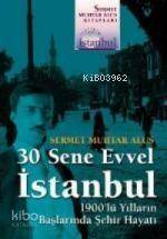 30 Sene Evvel İstanbul; 1900'lü Yılların Başlarında Şehir Hayatı