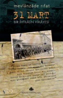31 Mart Bir İhtilâlin Hikâyesi