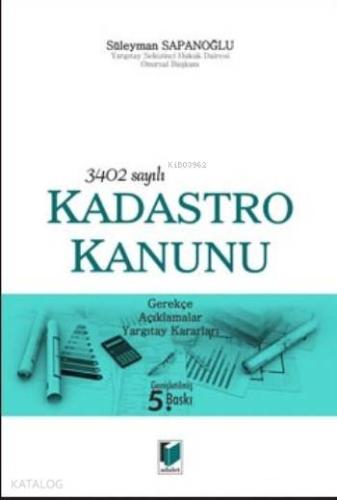 3402 Sayılı Kadastro Kanunu | Süleyman Sapanoğlu | Adalet Yayınevi