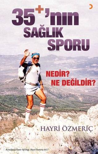 35+'nın Sağlık Sporu; Nedir? Ne Değildir?