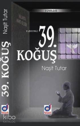 39. Koğuş | Naşit Tutar | Dua Yayıncılık