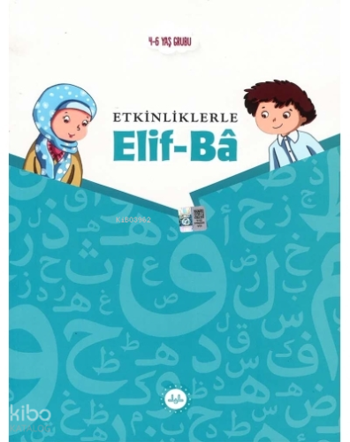 4-6 Yaş Grubu Etkinliklerle Elif Ba