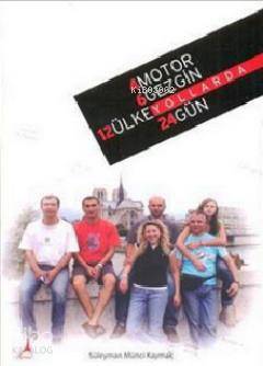 4 Motor 6 Gezgin 12 Ülke Yollarda 24 Gün