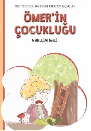 4. Sınıf 100 Temel Eserden Seçmeler Set 2; Ömer'in Çocukluğu | Muallim