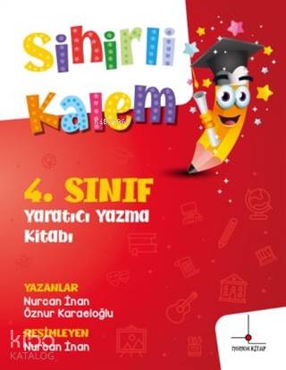 4.Sınıf Yaratıcı Yazma Kitabı - Sihirli Kalem