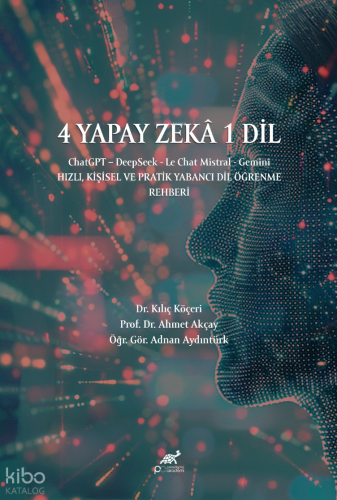 4 Yapay Zekâ 1 Dil ChatGPT - DeepSeek - Le Chat Mistral - Gemini;Hızlı