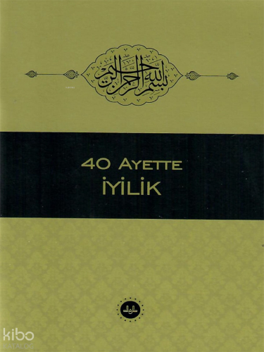 40 Ayette İyilik