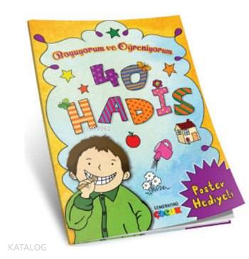 40 Hadis; Boyuyorum ve Öğreniyorum | | Semerkand Çocuk Yayınları