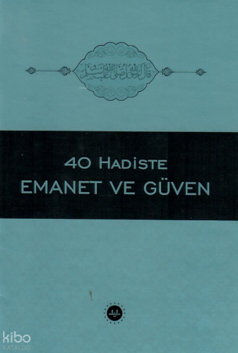 40 Hadiste Emanet Ve Güven