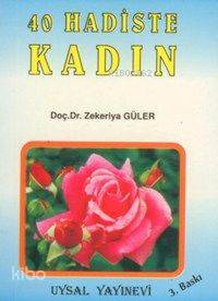 40 Hadiste Kadın (Cep Boy) | Zekeriya Güler | Uysal Yayınevi