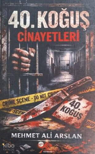 40. Koğuş Cinayetleri | Mehmet Ali Arslan | Yeni Yüzyıl Yayınları