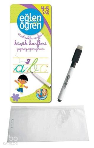40 Silinebilir Sayfada Küçük Harfleri Yazmayı Öğreniyorum; Eğlen Öğren Serisi, 4 - 5 Yaş