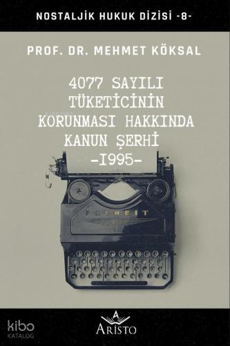 4077 Sayılı Tüketicinin Korunması Hakkında Kanun Şerhi