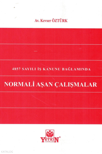 4857 Sayılı İş Kanunu Bağlamında Normali Aşan Çalışmalar