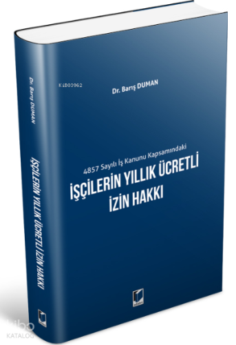 4857 Sayılı İş Kanunu Kapsamındaki İşçilerin Yıllık Ücretli İzin Hakkı