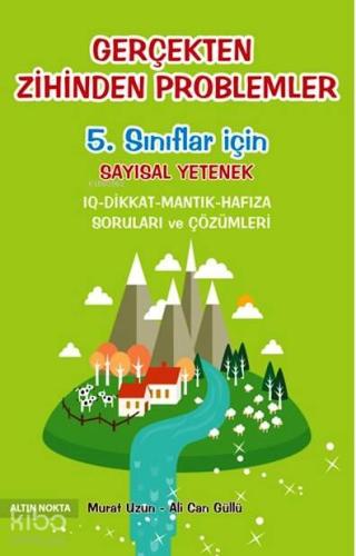 5. Sınıflar İçin Gerçekten Zihinden Problemler - Matematik; Sayısal Yetenek