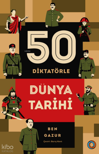 50 Diktatörle Dünya Tarihi | Ben Gazur | Orenda Kitap