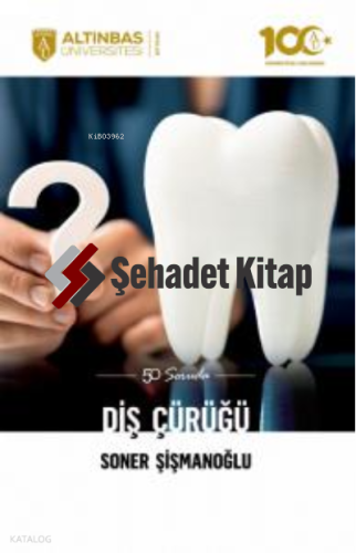 50 Soruda Diş Çürüğü