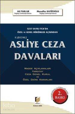 5237 Sayılı TCK da Özel ve Genel Hükümler Açısından Asliye Ceza Davaları