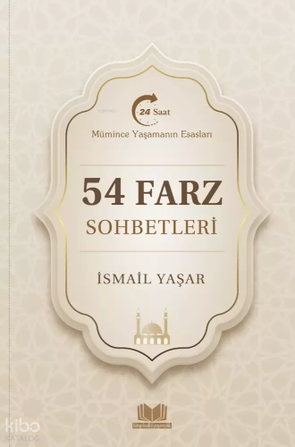 54 Farz Sohbetleri (Ciltli) | İsmail Yaşar | Kitap Kalbi Yayıncılık
