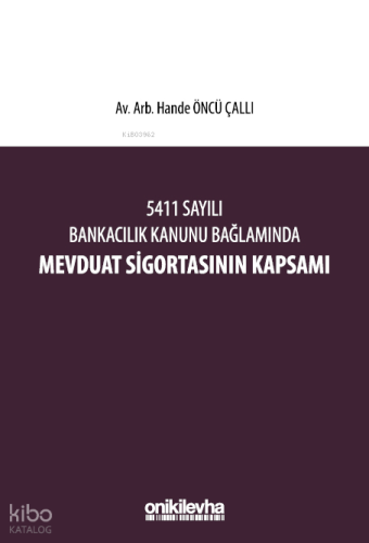 5411 Sayılı Bankacılık Kanunu Bağlamında Mevduat Sigortasının Kapsamı