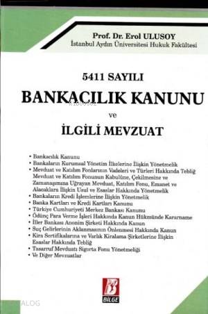 5411 Sayılı Bankacılık Kanunu Ve İlgili Mevzuat | Erol Ulusoy | Bilge 