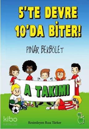 5'te Devre 10'da Biter!