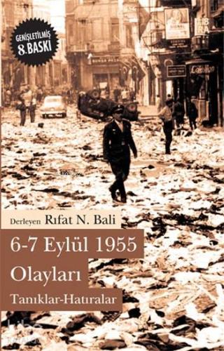 6-7 Eylül 1955 Olayları; Tanıklar - Hatıralar | Rıfat N. Bali | Libra 