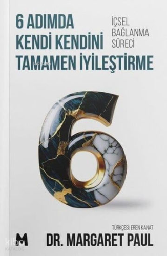 6 Adımda Kendi Kendini Tamamen İyileştirme;İçsel Bağlanma Süreci | Mar