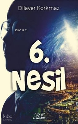 6. Nesil | Dilaver Korkmaz | Kuytu Yayınevi