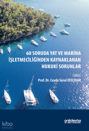 60 Soruda Yat ve Marina İşletmeciliğinden Kaynaklanan Hukuki Sorunlar