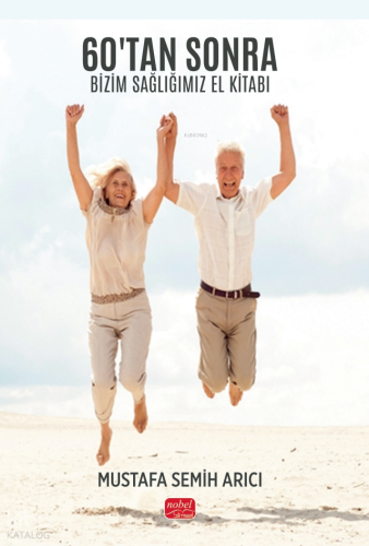 60’tan Sonra Bizim Sağlığımız El Kitabı