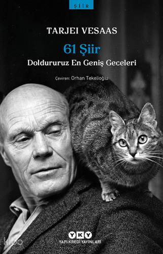 61 Şiir;Doldururuz En Geniş Geceleri | Tarjei Vesaas | Yapı Kredi Yayı