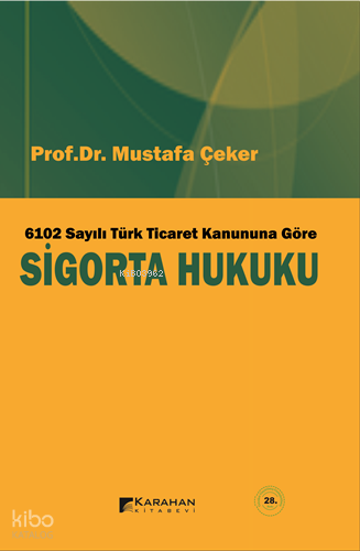 6102 Sayılı Yeni Türk Ticaret Kanununa Göre Sigorta Hukuku | Mustafa Ç