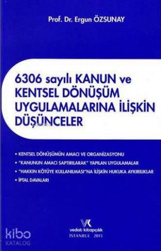 6306 sayılı Kanun ve Kentsel Dönüşüm Uygulamalarına İlişkin Düşünceler
