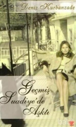 Geçmiş Suadiye'de Aşktı | | Profil Kitap