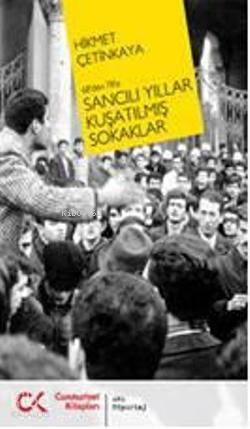 68'den 78'e  Sancılı Yıllar; Kuşatılmış Sokaklar