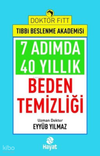 7 Adımda 40 Yıllık Beden Temizliği - Doktor Fitt Tıbbi Beslenme Akademisi