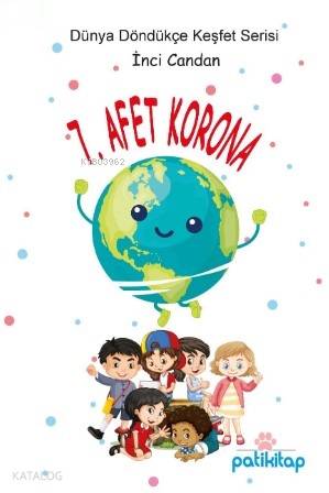 7. Afet Korona (Dünyayı Keşfet Serisi)