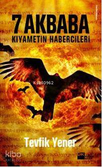 7 Akbaba; Kıyametin Habercileri
