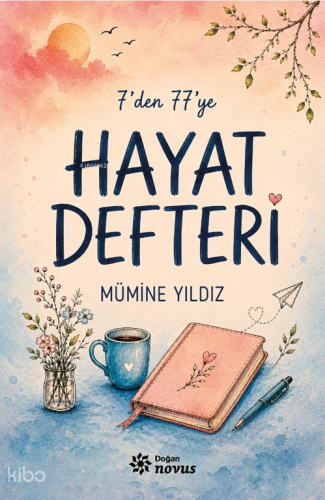 7’den 77’ye Hayat Defteri