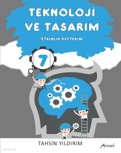 7.Sınıf Teknoloji ve Tasarım Etkinlik Defterim | Tahsin Yıldırım | Arm