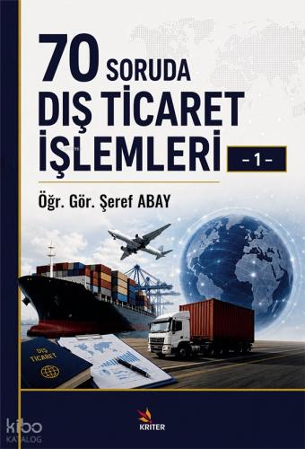 70 Soruda Dış Ticaret İşlemleri – 1