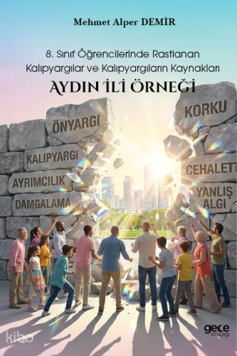 8. Sınıf Öğrencilerinde Rastlanan Kalıpyargılar ve Kalıpyargıların Kay