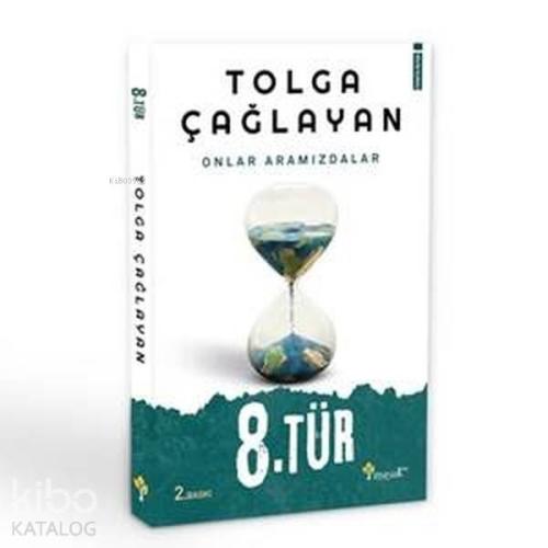 8.Tür Onlar Aramızdalar; Onlar Aramızdalar | Tolga Çağlayan | Maşuk Ki