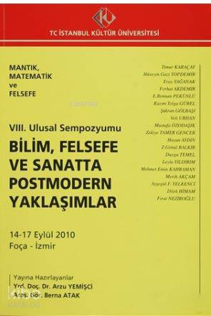 8. Ulusal Sempozyumu : Bilim, Felsefe ve Sanatta Postmodern Yaklaşımla