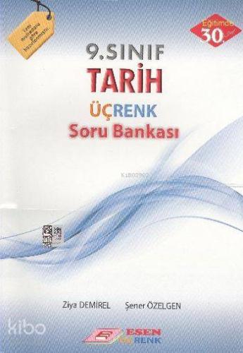 9. Sınıf Tarih Üçrenk Soru Bankası | Ziya Demirel | Esen Üçrenk Yayınl