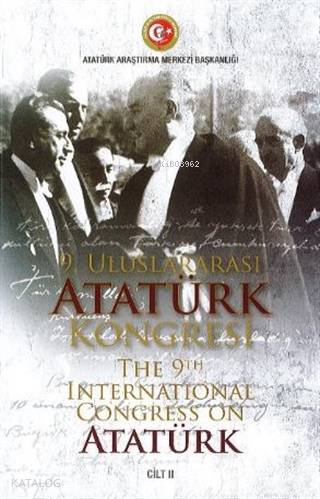 9. Uluslararası Atatürk Kongresi Cilt 2