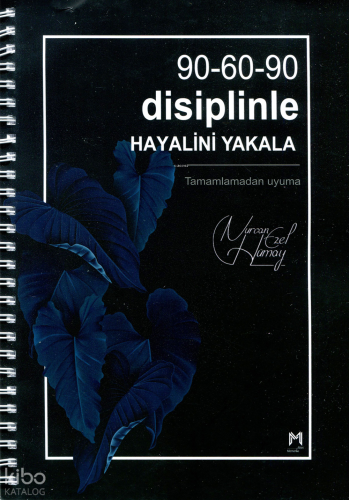 90-60-90 Disiplinle Hayalini Yakala (Spiral Cilt) | Nurcan Ezel Hümay 